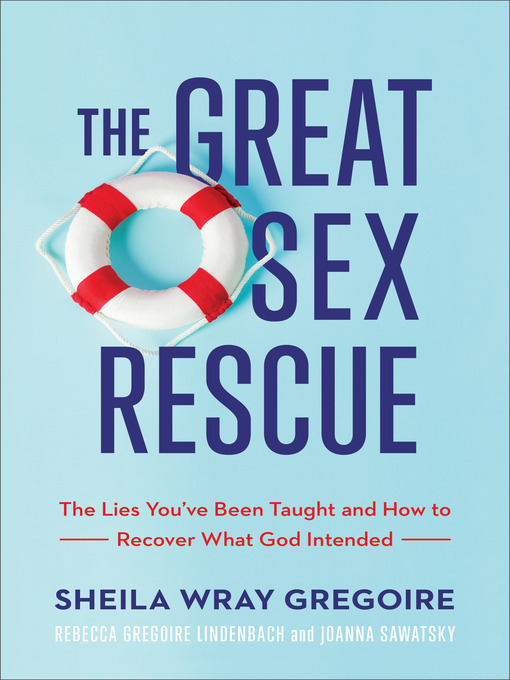 Title details for The Great Sex Rescue by Sheila Wray Gregoire - Available